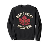 Maple Syrup Whisperer Canada Maple Tree Sweatshirt