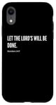 Coque pour iPhone XR Déclaration de citation du verset de la Bible Let The Lord's Will Be Done