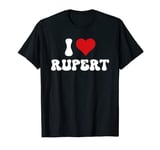 I Love Rupert I Heart Rupert Valentine's Day T-Shirt