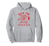 Funny Christmas Quote Deck the Hall not your Colleagues Pullover Hoodie