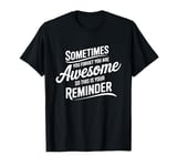 Sometimes You Forget You Are Awesome Inspirational Thank You T-Shirt