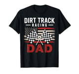 Dirt Track Racing Dad US Flag Gift For Fathers Day T-Shirt