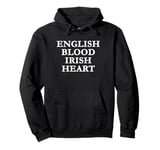 English Blood Irish Heart, Celtic Pullover Hoodie