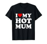 Red Heart I Love My Hot Mum T-Shirt