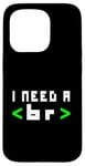 Coque pour iPhone 15 Pro Citation humoristique pour programmateur informatique, « I Need A Break Code »