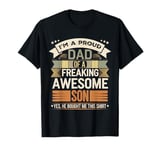 I'm A Proud Dad Of A Freaking Awesome Son Funny Father's Day T-Shirt