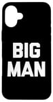 Coque pour iPhone 16 Plus T-shirt humoristique avec inscription « Big Man »