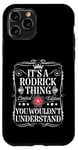 iPhone 11 Pro Rodrick Name Its A Rodrick Thing You Wouldn't Understand Case