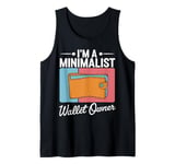 I'm A Minimalist Wallet Owner Humor Empty Wallet Tank Top