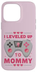 iPhone 14 Pro Max I Leveled Up To Mommy Mom Level Unlocked Mommy Gamer Case