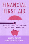 Financial First Aid  Your Tool Kit for Life&#039;s Money Emergencies