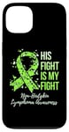 Coque pour iPhone 13 His Fight Is My Fight Non-Hodgkin Sensibilisation au Lymphoma