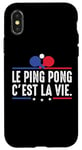 Coque pour iPhone X/XS Le Ping Pong c'est la vie joueur de tennis de table Pongiste