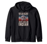 Sure You Can Trust The Government Just Ask An Indian Zip Hoodie