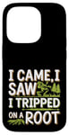 iPhone 14 Pro I Came I Saw I Tripped On A Root Funny Campers And Hikers Case