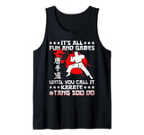 Its All Fun & Games Until You Call It Karate Tang Soo Do Tank Top