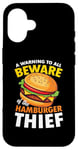 iPhone 16 Beware of the Hamburger Thief for a Burger Eater Case