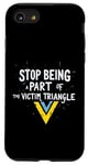 iPhone SE (2020) / 7 / 8 Stop being part of the victim triangle Positive Motivation Case