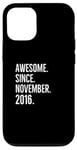 iPhone 15 Pro Awesome Since November 2016 Age Birthday Idea Case