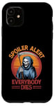 Coque pour iPhone 11 Alerte spoiler : Tout le monde meurt à Grim Reaper Halloween