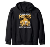 A Walk in the Woods Feels Like Home Hiking Zip Hoodie