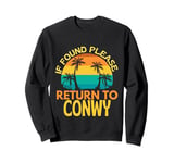 If Found Please Return To Conwy, I Love Conwy Day Sweatshirt