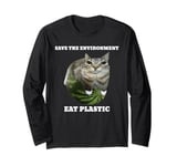 Save The Environment Eat Plastic Funny Cute Cat Meme Long Sleeve T-Shirt