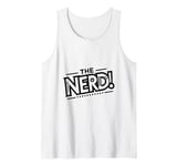 The Nerd - Smart, Bold, and Unapologetic! Tank Top