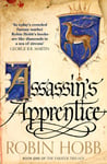 Assassin’s Apprentice: Beloved by fans, read this classic Sunday Times bestselling work of epic fantasy (The Farseer Trilogy, Book 1)