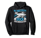 RC Test Pilot If I Duck you should too RC Flight RC Airplane Pullover Hoodie