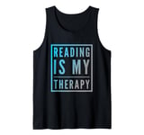 Reading Is My Therapy Funny Reading Sayings Reader Quotes Tank Top