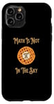 iPhone 11 Pro Funny Math Pi In The Sky Teacher Student Men Women Case