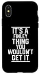 iPhone X/XS It's a Finley Thing You Wouldn't Get It - Family Last Name Case