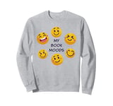 My Book Moods – Cute Book Lover & Novel Reader Quote Sweatshirt