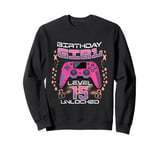 15th Birthday Gaming Gift Girl Age 15 Year Old Gamer Girls Sweatshirt