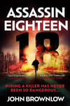 Assassin Eighteen: A gripping action thriller for fans of Jason Bourne and James Bond