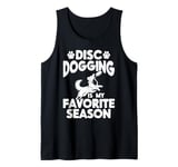 Disc dogging Is My Favorite Season - Discdogging Lover Tank Top