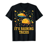 It's Raining Tacos Funny Taco Lovers Kids Girls Boys & Adult T-Shirt