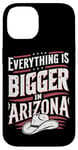 iPhone 14 Arizona USA State Everything Is Bigger In Arizona America Case