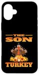 iPhone 16 Plus THE SON TURKEY FUNNY THANKSGIVING HUMOR MATCHING FAMILY Case