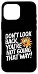 iPhone 16 Pro Max Don't Look Back Motivational Quote Forward Thinking Positive Case