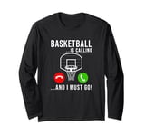 Basketball Is Calling - Basketball Funny Basketball Player Long Sleeve T-Shirt