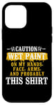 iPhone 12 mini House Painter Decorator Caution Wet Paint On My Hands, Face, Case