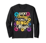 Bingo | Game Night | Luck Strategy I Call It Bingo Magic Long Sleeve T-Shirt