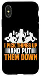 Coque pour iPhone X/XS I Pick Things Up And Put Them Down | ---