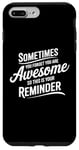 iPhone 7 Plus/8 Plus Sometimes You Forget You Are Awesome Inspirational Thank You Case