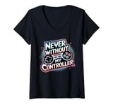 Womens Never Without My Controller Retrogaming Video Game Gift V-Neck T-Shirt