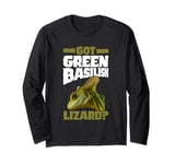 Got Green Basilisk Lizard? Herpetologist Wildlife Zoology Long Sleeve T-Shirt