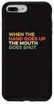 iPhone 7 Plus/8 Plus When The Hand Goes Up The Mouth Goes Shut Funny Joke Teacher Case