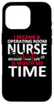 Coque pour iPhone 16 Pro OR Nurse You Are Worth My Time Infirmière de salle d'opération